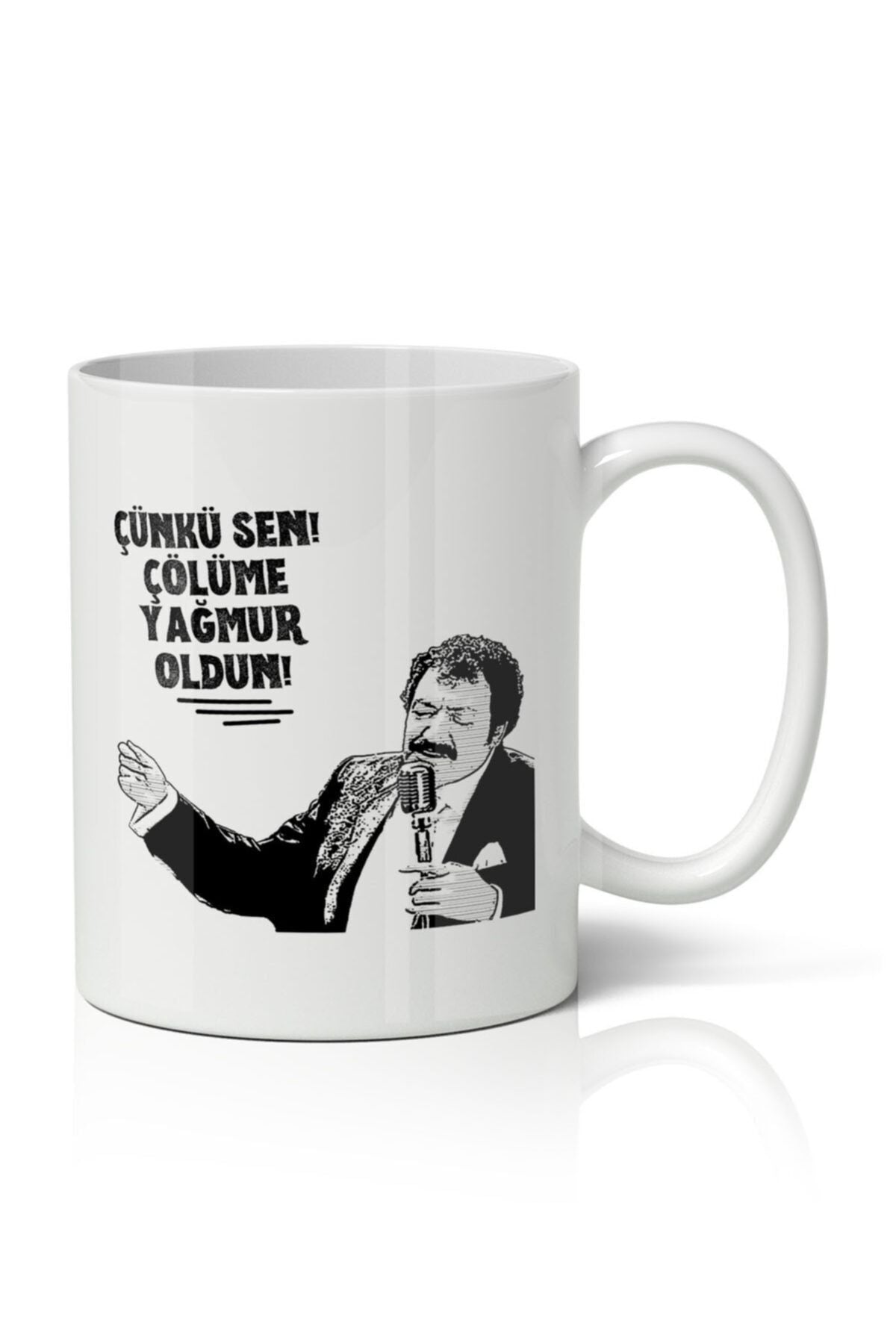 Çünkü Sen Çölüme Yağmur Oldun - Müslüm Gürses Baskılı Kupa Bardak