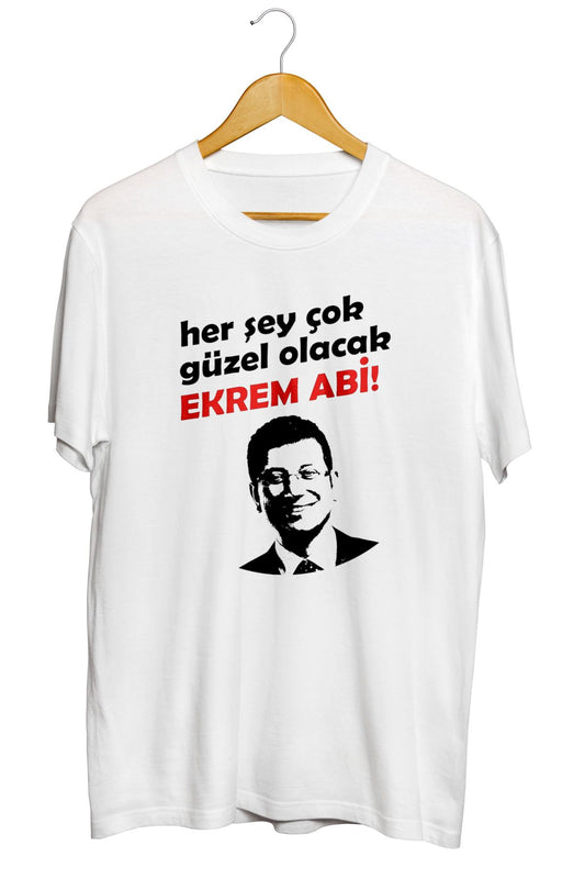 Her Şey Çok Güzel Olacak Ekrem Abi Baskılı Kaliteli Tişört