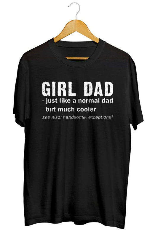 Girl Dad Kız Babası Baskılı Unisex Tişört