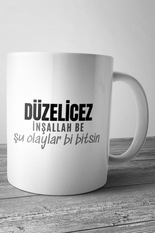 Düzelicez Inşallah Be, Şu Olaylar Bir Bitsin Baskılı Kupa Bardak