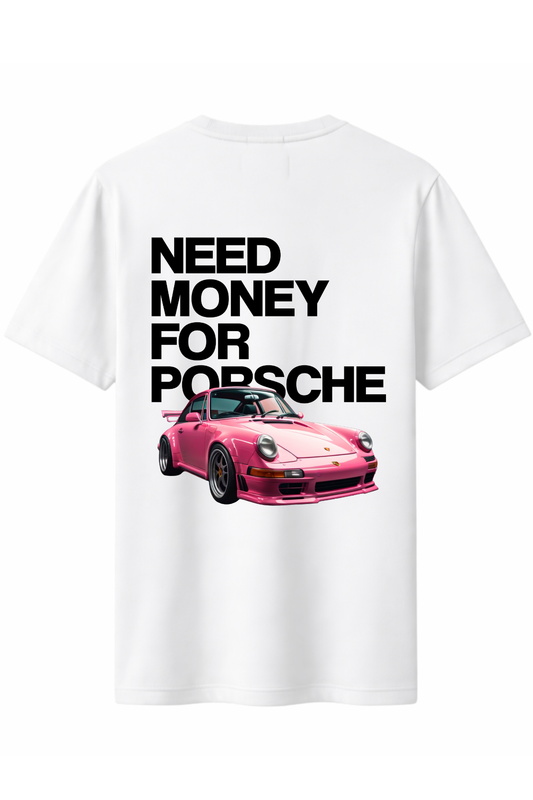 Need Money For Porcsh Arka Baskılı Kaliteli Unisex Tişört